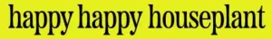 Happyhappyhouseplant