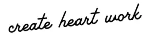 Create Heart Work