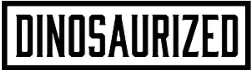Dinosaurized