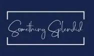 Something Splendid